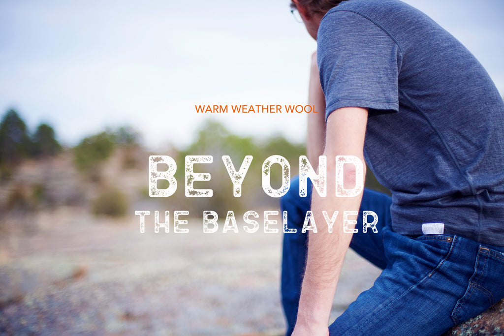 Beyond the Baselayer: Warm Weather Merino